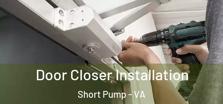 Door Closer Installation Short Pump - VA