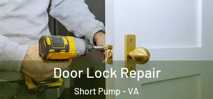 Door Lock Repair Short Pump - VA