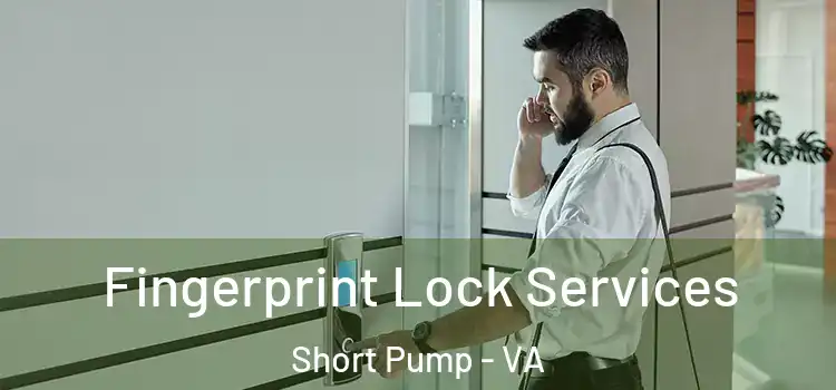 Fingerprint Lock Services Short Pump - VA