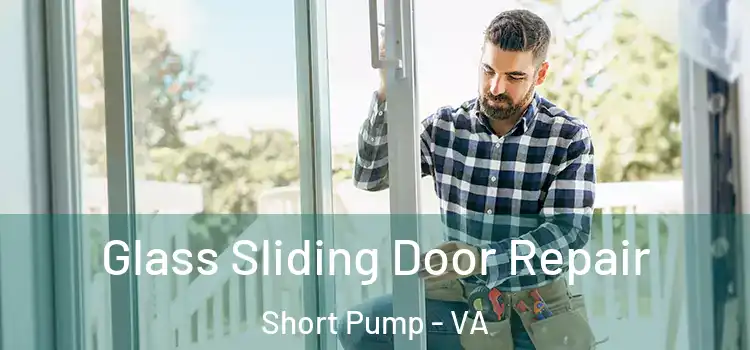 Glass Sliding Door Repair Short Pump - VA