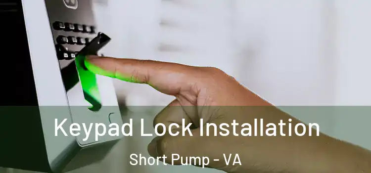 Keypad Lock Installation Short Pump - VA
